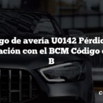 Código de avería U0142 Pérdida de comunicación con el BCM Código del motor B