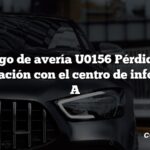 Código de avería U0156 Pérdida de comunicación con el centro de información A