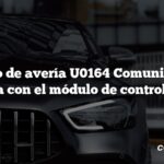 Código de avería U0164 Comunicación perdida con el módulo de control HVAC