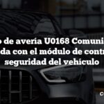 Código de avería U0168 Comunicación perdida con el módulo de control de seguridad del vehículo