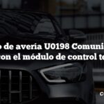 Código de avería U0198 Comunicación perdida con el módulo de control telemático