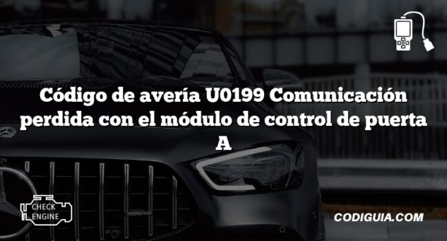 Código de avería U0199 Comunicación perdida con el módulo de control de puerta A