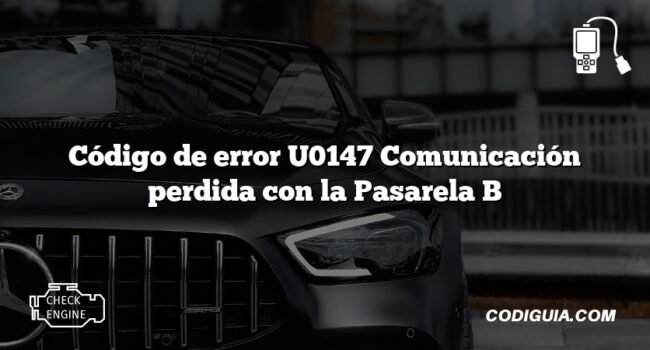 Código de error U0147 Comunicación perdida con la Pasarela B