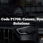 Trouble Code P1706: Causes, Symptoms, Solutions